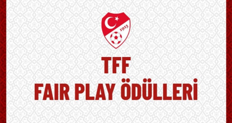 Türkiye Futbol Federasyonu fair play ödülleri kazananlar açıklandı